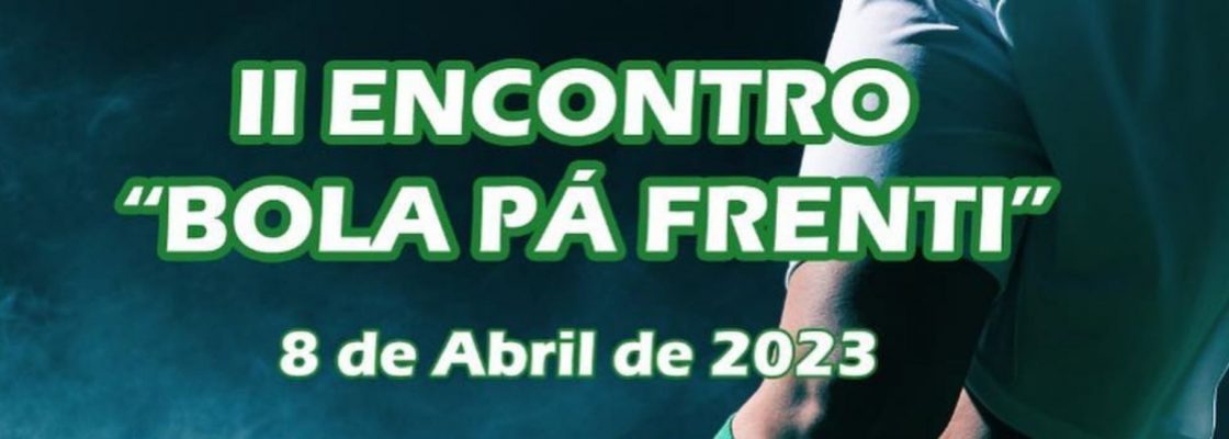 II Encontro “Bola Pá Frenti”