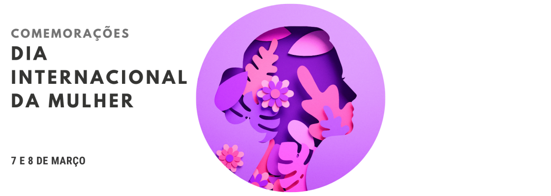 Comemorações do Dia Internacional da Mulher