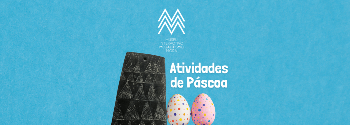 Museu Interativo do Megalitismo | Atividades de Páscoa