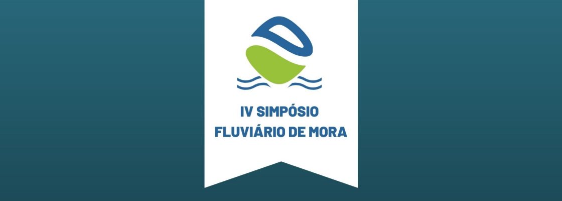 IV Simpósio Fluviário de Mora – “Restauro de Ecossistemas Aquáticos”
